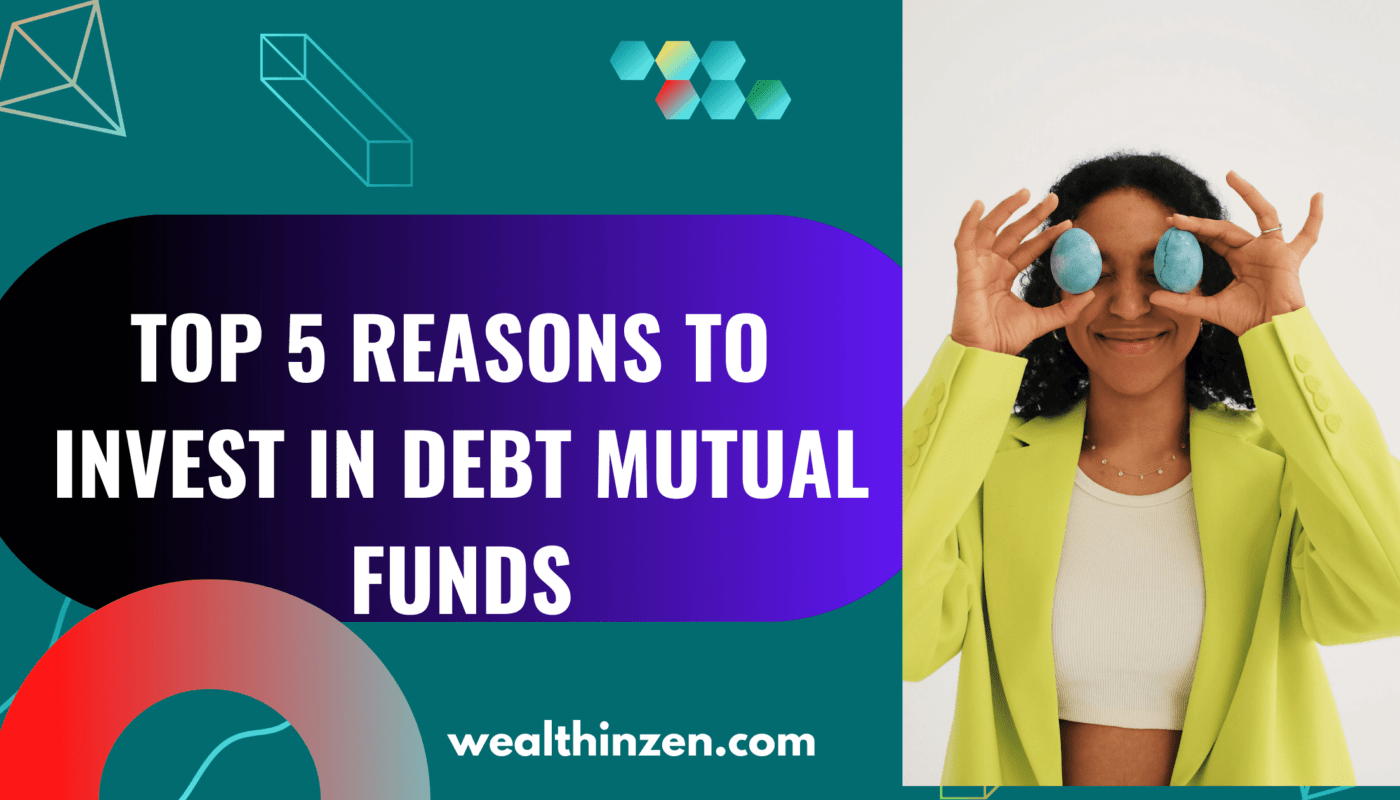 Debt Mutual funds Top 5 Reasons to have it in Your Portfolio (Last Two