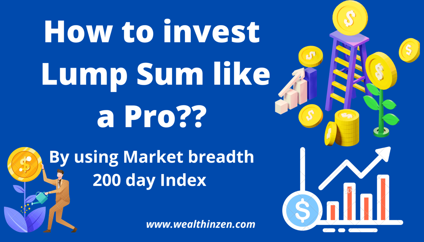 This article explains how one can invest lumpsum money by using market breadth indicator