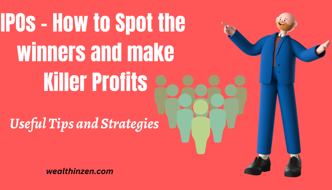 IPO- How to spot the winners and make a Killer Profit? (A Step by Step Guide with current trends)