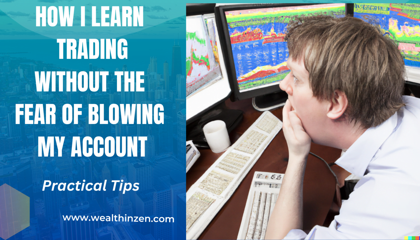 How do I learn trading without blowing the account? (My Practical tips – 2023)